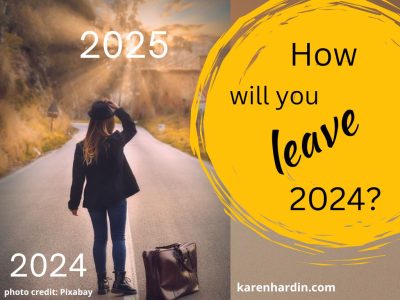 How Will YOU LEAVE 2024? - Karen Hardin